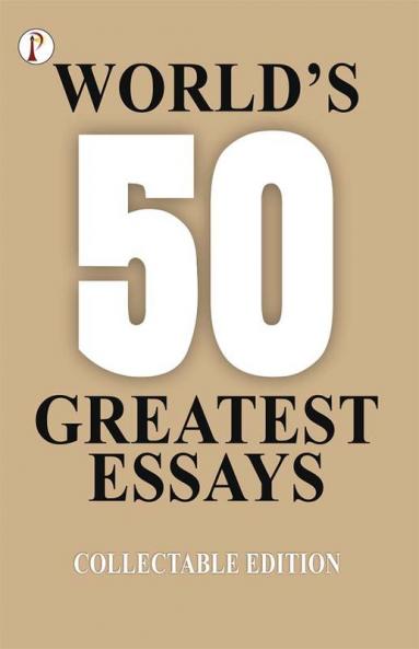 50 World's Greatest Essays