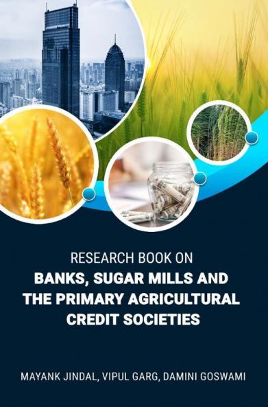 RESEARCH BOOK ON BANKS SUGAR MILLS AND THE PRIMARY AGRICULTURAL CREDIT SOCIETIES