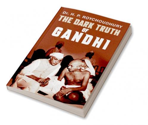 The Dark Truth of Gandhi