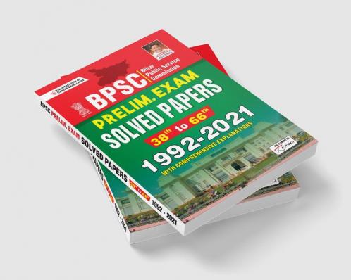 BPSC Prelim Exam Solved Papers (38th to 66th) 1992 to 2021 (with Comprehensive Explanations)