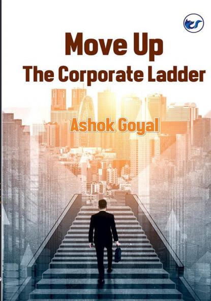 Move Up The Corporate Ladder