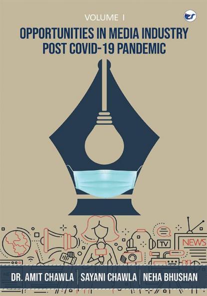 OPPORTUNITIES IN MEDIA INDUSTRY POST COVID-19 PANDEMIC VOL 1