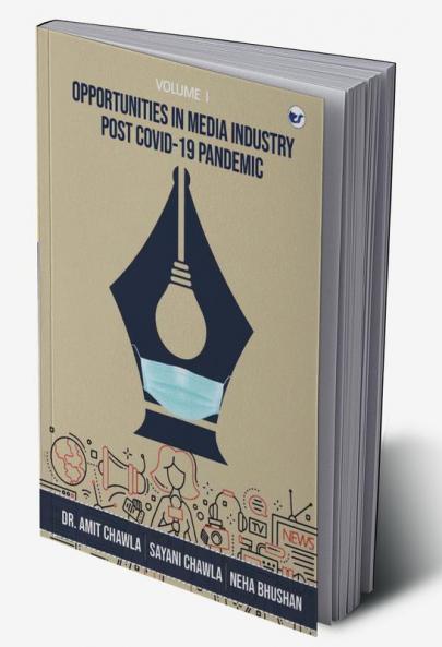 OPPORTUNITIES IN MEDIA INDUSTRY POST COVID-19 PANDEMIC VOL 1