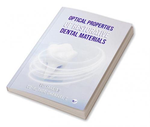 OPTICAL PROPERTIES OF RESTORATIVE DENTAL MATERIALS
