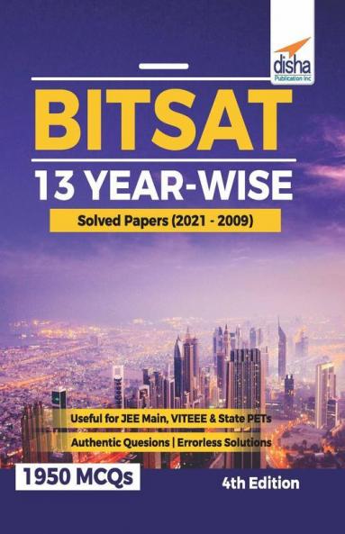 BITSAT 13 Year-wise Solved Papers (2021 - 2009) 4th Edition