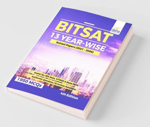 BITSAT 13 Year-wise Solved Papers (2021 - 2009) 4th Edition