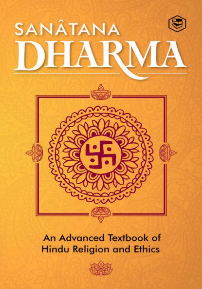 Sanatana Dharma: An Elementary Text Book of Hindu Religion and Ethics