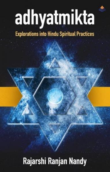 Adyatmikta: Explorations Into Hindu Spiritual Practices