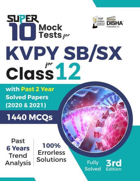 Super 10 Mock Tests for KVPY SB/ SX for Class 12  Past 2 Year Solved Papers (2020 & 2021) - 3rd Edition