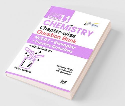 CBSE Class 11 Chemistry Chapter-wise Question Bank - NCERT + Exemplar + Practice Questions with Solutions - 3rd Edition