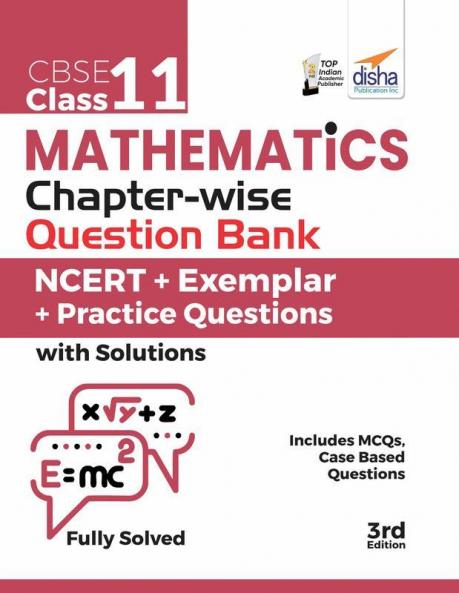 CBSE Class 11 Mathematics Chapter-wise Question Bank - NCERT + Exemplar + Practice Questions with Solutions - 3rd Edition