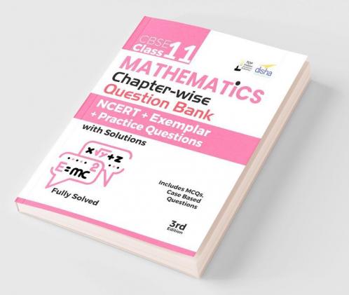 CBSE Class 11 Mathematics Chapter-wise Question Bank - NCERT + Exemplar + Practice Questions with Solutions - 3rd Edition