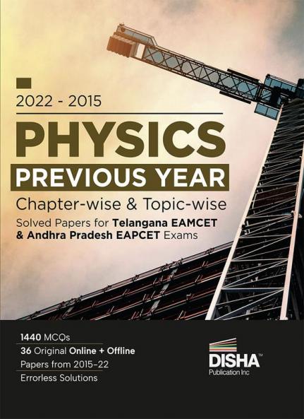 2022 - 2015 Physics Previous Year Chapter-wise & Topic-wise Solved Papers for Telangana EAMCET & Andhra Pradesh EAPCET Exams | Physics Chemistry & Mathematics PYQs Question Bank | For 2023 Engineering Exams | 1440 MCQs | Online & Offline Papers