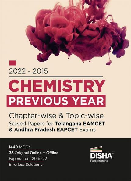 2022 - 2015 Chemistry Previous Year Chapter-wise  & Topic-wise Solved Papers for Telangana EAMCET & Andhra Pradesh EAPCET Exams | Physics Chemistry & Mathematics PYQs Question Bank | For 2023 Engineering Exams | 1440 MCQs | Online & Offline Papers
