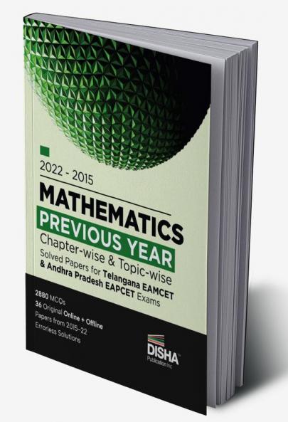 2022 - 2015 Mathematics Previous Year Chapter-wise & Topic-wise Solved Papers for Telangana EAMCET & Andhra Pradesh EAPCET Exams | Physics Chemistry & Mathematics PYQs Question Bank | For 2023 Engineering Exams | 1440 MCQs | Online & Offline Papers
