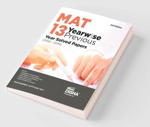 MAT 13 Year-wise Previous Year Solved Papers (2022 - 10) 2nd Edition | Management Aptitude Test | 2600+ PYQs | Mathematical Skills Language Comprehension Critical Reasoning Indian & Global Environment