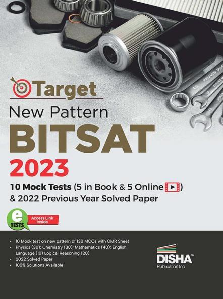Target New Pattern BITSAT 2023 - 10 Mock Tests (5 in Book & 5 Online) & 2022 Previous Year Soved Paper | Physics Chemistry Mathematics English & Logical Reasoning |