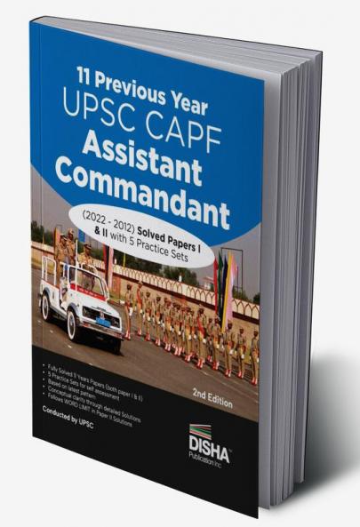11 Previous Year UPSC CAPF Assistant Commandant (2022 - 2012) Solved Papers I & II with 5 Practice Sets 2nd Edition | CAPF AC Exam 2023 | Central Armed Police Forces | PYQs | General Studies & Descriptive Paper