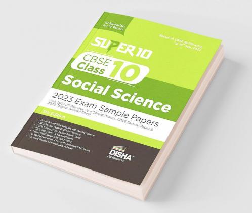 Super 10 CBSE Class 10 Social Science 2023 Exam Sample Papers with 2021-22 Previous Year Solved Papers CBSE Sample Paper & 2020 Topper Answer Sheet | 10 Blueprints for 10 Papers | Solutions with marking scheme |