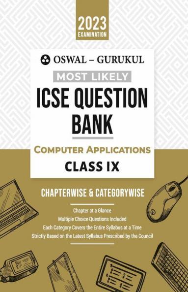 Oswal - Gurukul Computer Applications Most Likely Question Bank : ICSE Class 9 for Exam 2023