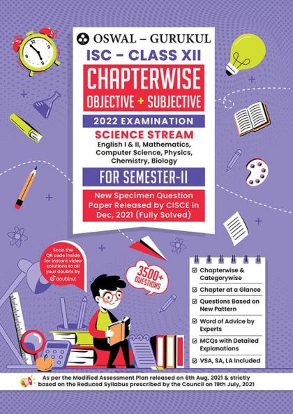 Oswal-Gurukul Chapterwise Objective + Subjective Science Stream : ISC Class 12 for Semester II 2022 Exam