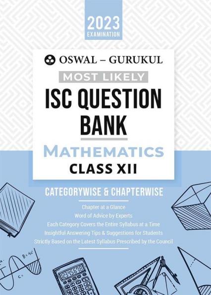 Oswal - Gurukul Mathematics Most Likely Question Bank : ISC Class 12 for 2023 Exam