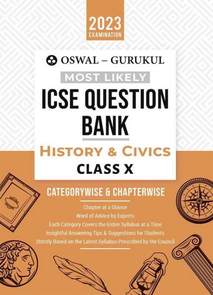 Oswal - Gurukul History & Civics Most Likely Question Bank : ICSE Class 10 For 2023 Exam