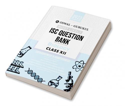 Oswal - Gurukul Biology Most Likely Question Bank : ISC Class 12 for 2023 Exam