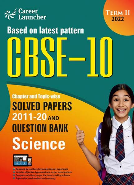 CBSE Class X 2022 - Term II : Chapter and Topic-wise Solved Papers 2011-2020 & Question Bank : Science