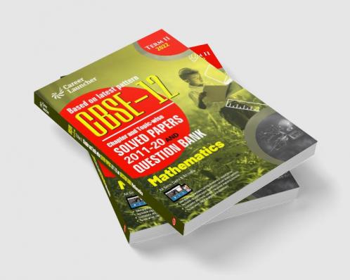 CBSE Class XII 2022 - Term II : Chapter and Topic-wise Solved Papers 2011-2020 & Question Bank : Mathematics