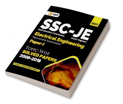 SSC 2022 : Junior Engineer Paper I - Electrical Engineering - TopicWise Solved Papers 2008-2019 (Latest paper included 2020 & 2021)
