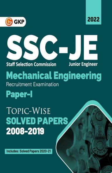 SSC 2022 : Junior Engineer Paper I - Mechanical Engineering - Topic-Wise Solved Papers 2008-2019 (Latest paper included 2020 & 2021)