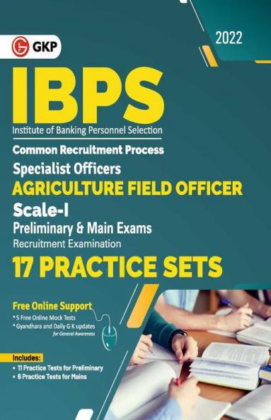 IBPS 2022 : Specialist Officers - Agriculture Field Officer Scale I (Preliminary & Mains )- 17 Practice Sets