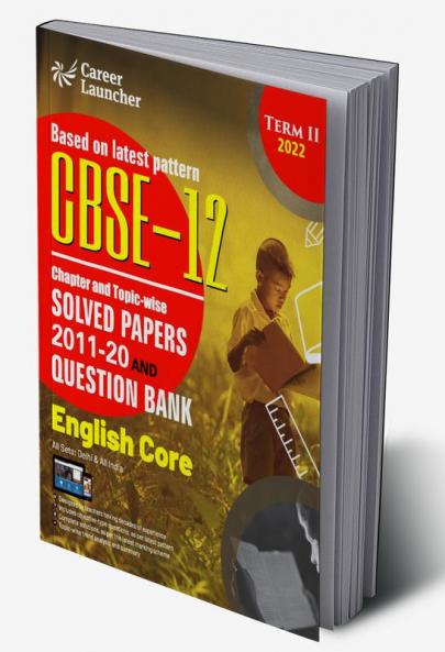 CBSE Class XII 2022 - Term II : Chapter and Topic-wise Solved Papers 2011-2020 & Question Bank : English