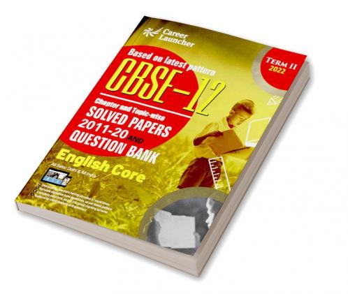 CBSE Class XII 2022 - Term II : Chapter and Topic-wise Solved Papers 2011-2020 & Question Bank : English