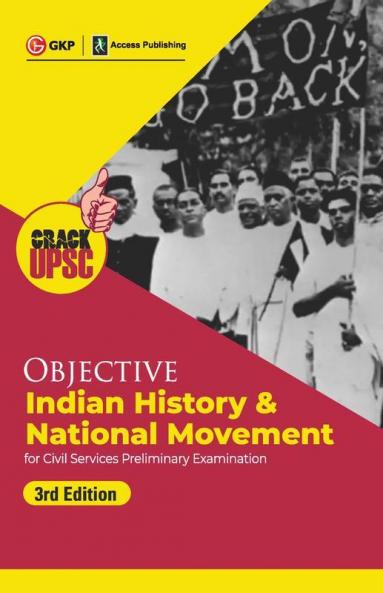Objective Indian History & National Movement 3ed (UPSC Civil Services Preliminary Examination) by GKP/Access