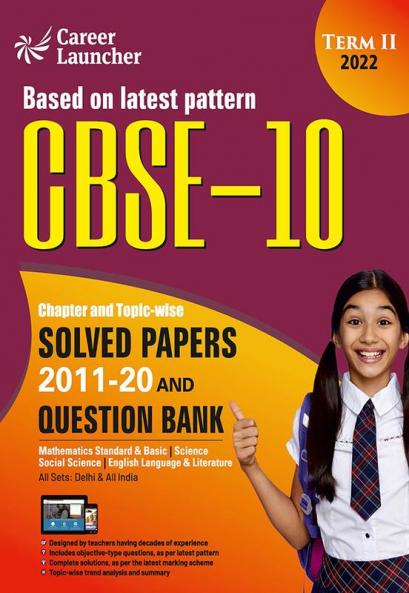 CBSE Class X 2022 - Term II : Chapter and Topic-wise Solved Papers 2011-2020 & Question Bank : Mathematics | Science | Social Science | English by GKP