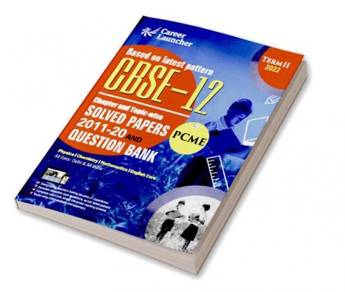 CBSE Class XII 2022 - Term II : Chapter and Topic-wise Solved Papers 2011-2020 & Question Bank : Engineering (PCME) by GKP