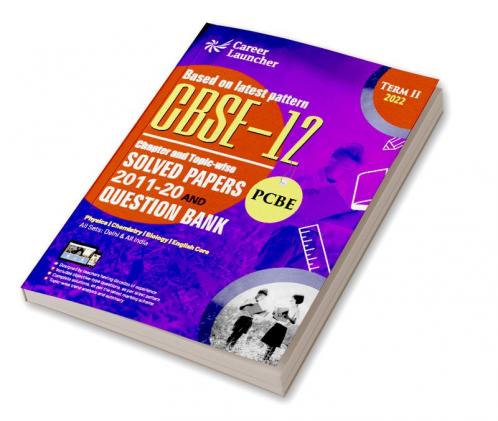 CBSE Class XII 2022 - Term II : Chapter and Topic-wise Solved Papers 2011-2020 & Question Bank : Medical (PCBE) by GKP