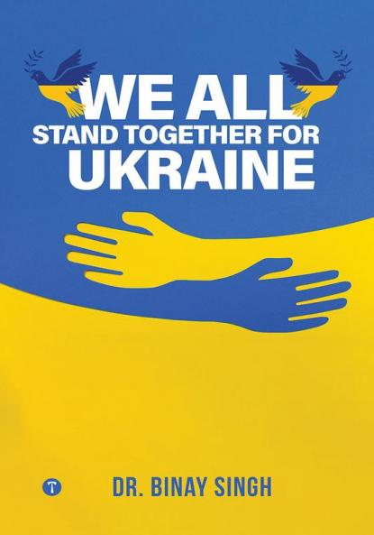 WE ALL STAND TOGETHER FOR UKRAINE
