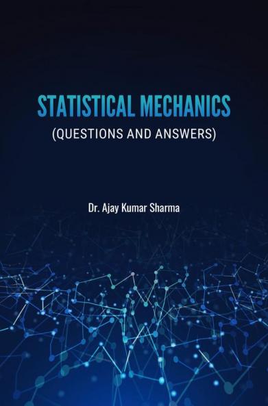 STATISTICAL MECHANICS (QUESTIONS AND ANSWERS)