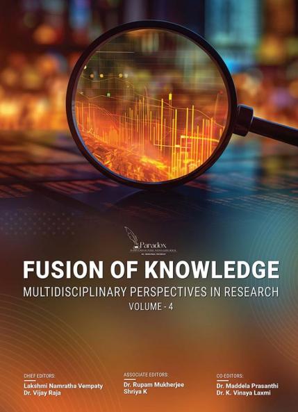 FUSION OF KNOWLEDGE: MULTIDISCIPLINARY PERSPECTIVES IN RESEARCH VOLUME- 4