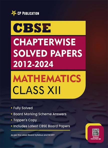 CBSE Chapterwise Question Bank Class 12 Mathematics Solved Papers 2012 to 2023