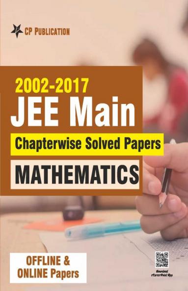 2002-2017 JEE Main Online Chapterwise Solved Papers Mathematics