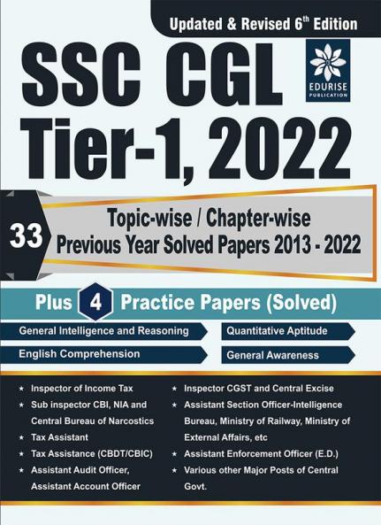 SSC CGL Tier 1 2022 33 Fully Solved Topic wise Chapter wise Previous Year Papers from 2013 to 2022 4 Practice Papers (Solved) - Revised & Updated Teachers' Edition