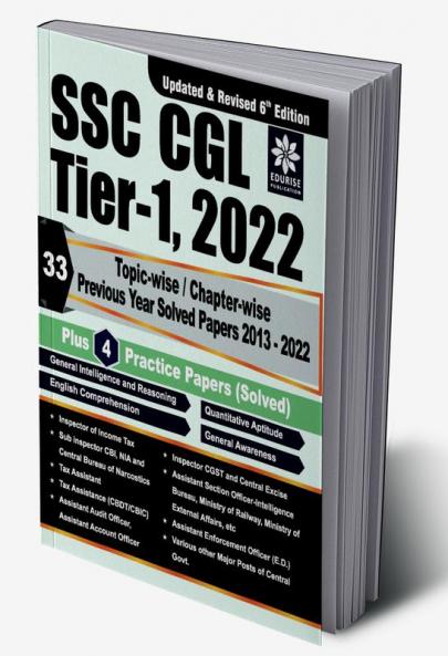 SSC CGL Tier 1 2022 33 Fully Solved Topic wise Chapter wise Previous Year Papers from 2013 to 2022 4 Practice Papers (Solved) - Revised & Updated Teachers' Edition
