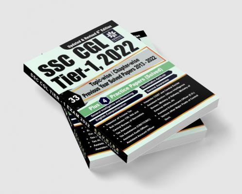 SSC CGL Tier 1 2022 33 Fully Solved Topic wise Chapter wise Previous Year Papers from 2013 to 2022 4 Practice Papers (Solved) - Revised & Updated Teachers' Edition