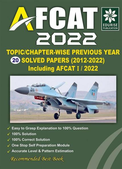 AFCAT 2022 20 Topic wise Chapter wise Previous Year Solved papers (AFCAT -I/2012 to AFCAT - I/2022) Including AFCAT -I/2022