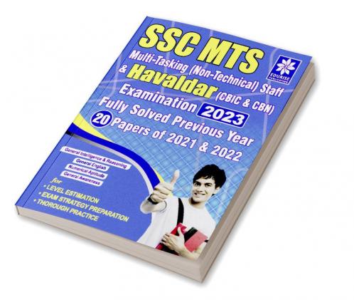 Ssc Mts Multi Tasking Staff & Havaldar Exam 2023: Previous Year Solved Papers Of 2021 & 2022 General Intelligence Reasoning Numerical Aptitude General English General Awareness