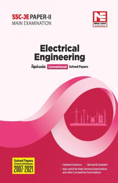 SSC JE Mains : Electrical Engineering Previous Year Conventional Solved Papers (Exam held between 2007-2021)